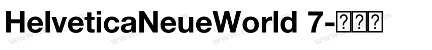 HelveticaNeueWorld 7字体转换 HelveticaNeueWorld 7字体转换